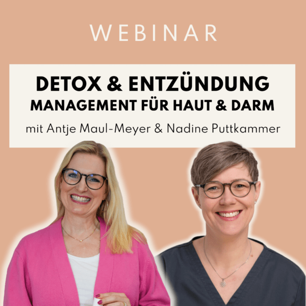 Webinar: Detox und Entzündungsmanagement für Haut & Darm